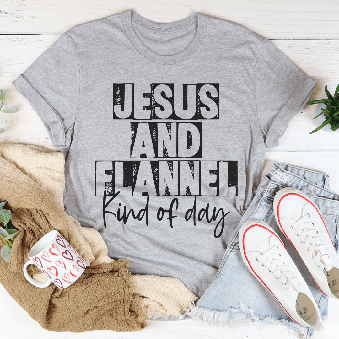 Jesus & Flannel Kind Of Day Tee