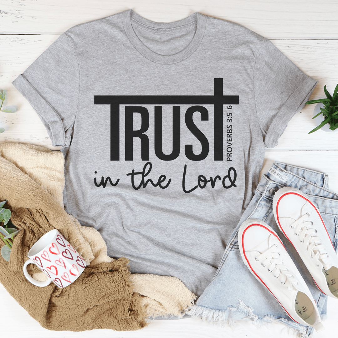 Trust In The Lord Tee